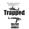PacMan Jaye - Trapped (feat. DukeSoTrill) - Single
